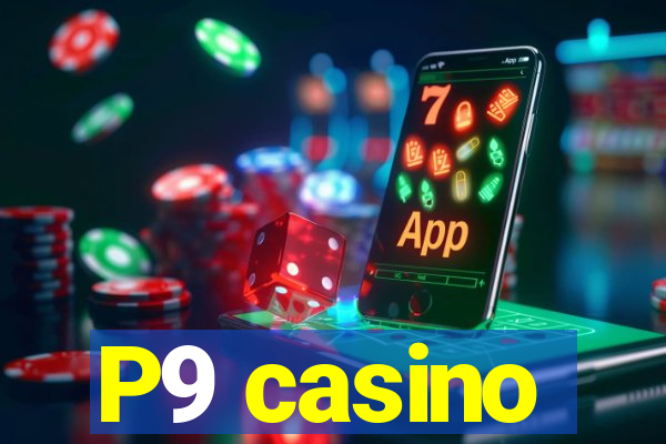 P9 casino